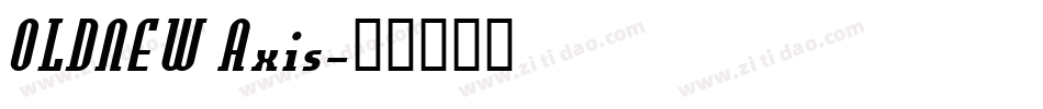 OLDNEW Axis字体转换